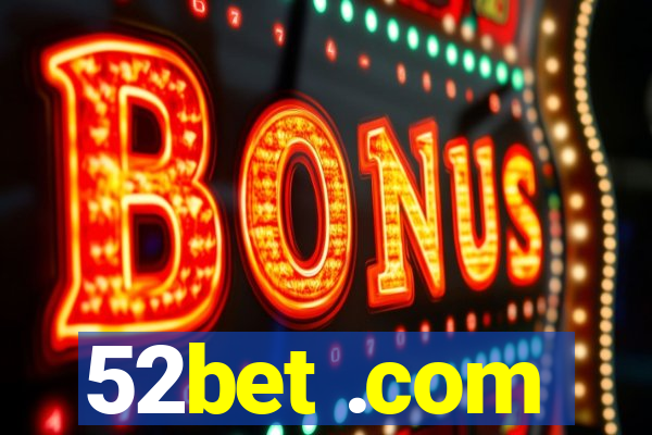 52bet .com